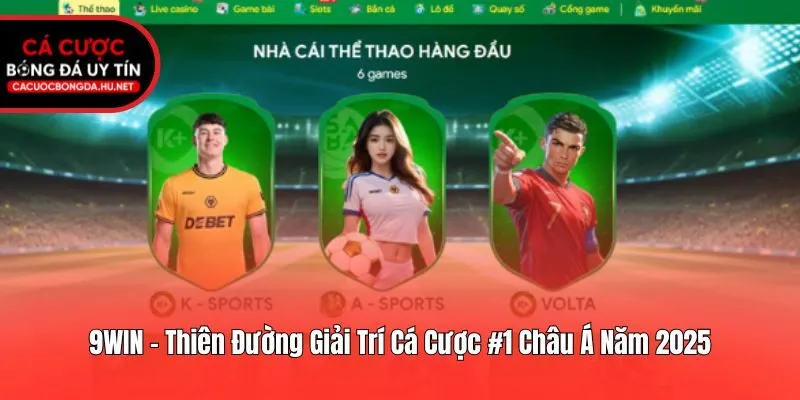 9WIN - Thiên Đường Giải Trí Cá Cược #1 Châu Á Năm 2025