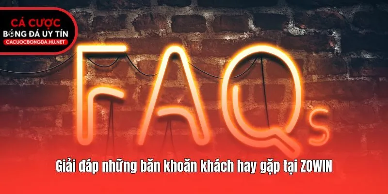 Giải đáp những băn khoăn khách hay gặp tại ZOWIN