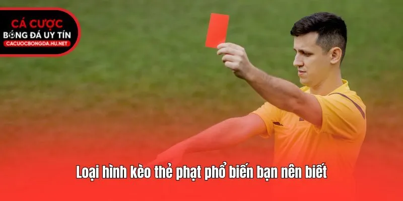 Loại hình kèo thẻ phạt phổ biến bạn nên biết